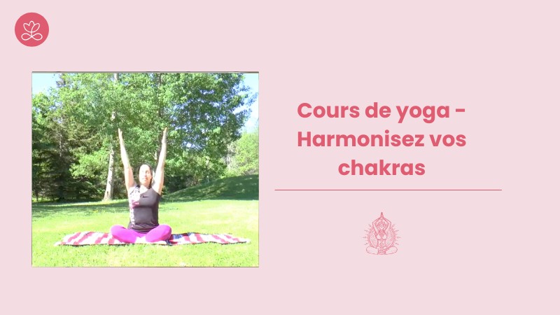 Jour 13. Cours de yoga - Harmonisez vos chakras avec Caroline Paradis (44 min)